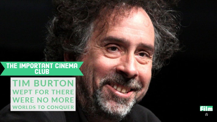 ICC#154 – Tim Burton Wept For There Were No More Worlds To Conquer